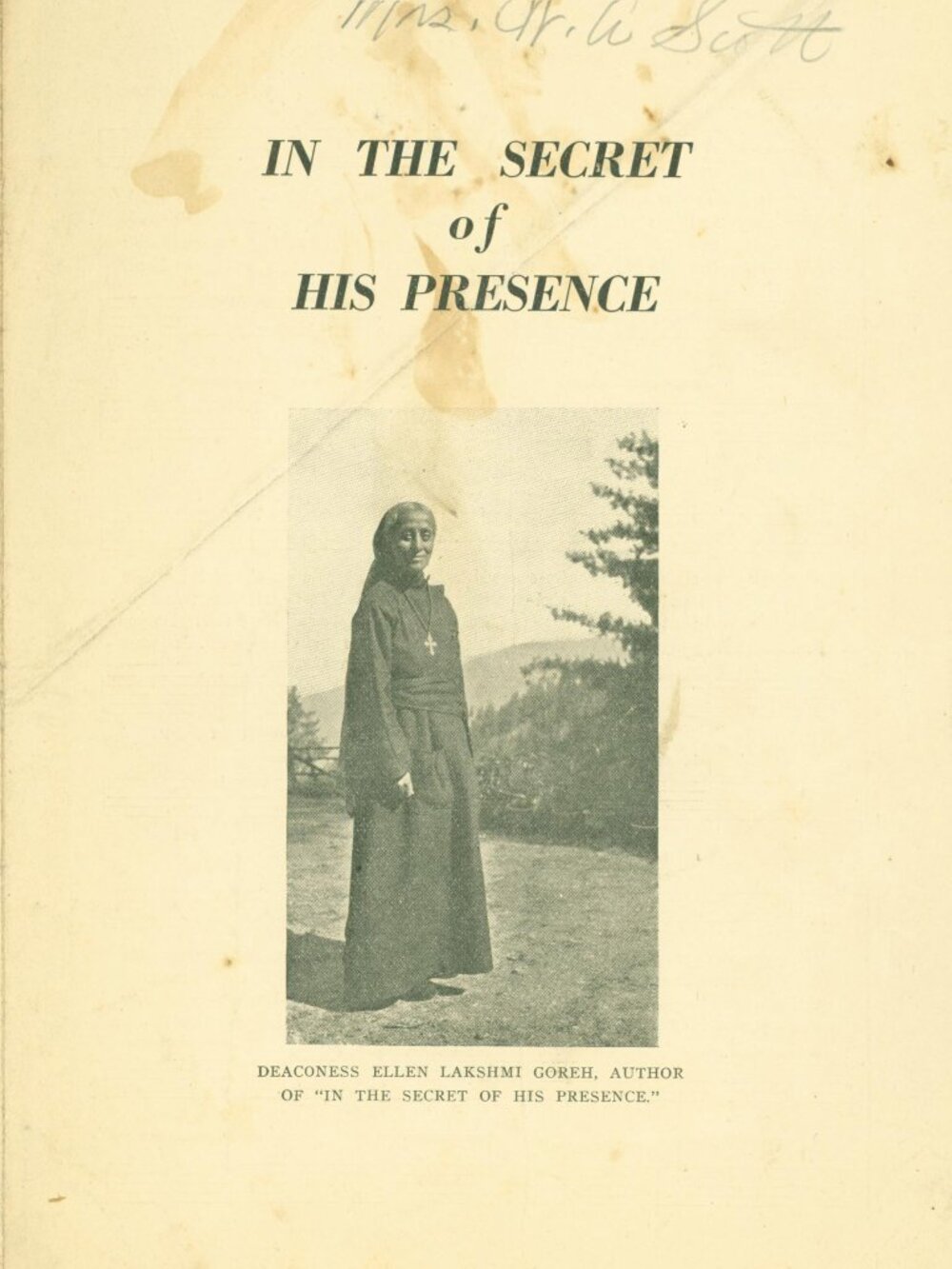 IN THE SECRET OF HIS PRESENCE- Deaconess Ellen Lakshmi Goreh of India-1913 RARE!